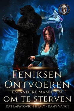 FENIKSEN ONTVOEREN EN ANDERE MANIEREN OM TE STERVEN - FENIKSEN ONTVOEREN EN ANDERE MANIEREN OM TE STERVEN
