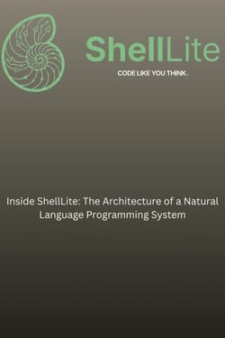 Inside ShellLite: The Architecture of a Natural Language Programming System - ShellLite, #1