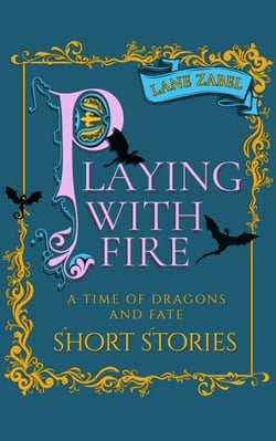 Playing With Fire - A Time of Dragons and Fate, #3