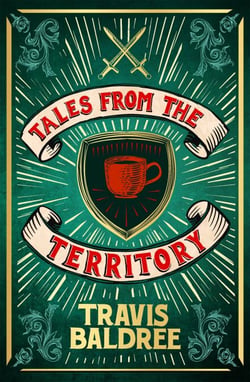 Tales from the Territory - A Cosy Collection of Legends &amp; Lattes Short Stories