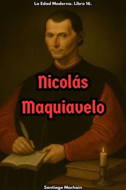 Nicolás Maquiavelo - La Edad Moderna, #16