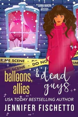 Balloons, Allies &amp; Dead Guys - Gianna Mancini Mysteries, #7