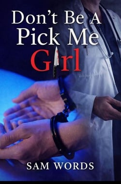 Don't Be A Pick Me Girl 2 - Don't Be A Pick Me Girl Series, #2