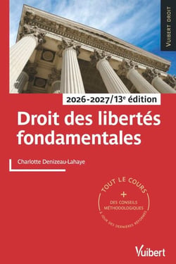 Droit des libertés fondamentales 2026/2027 - Tout le cours et des conseils méthodologiques, à jour des dernières réformes