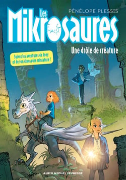 Les Mikrosaures - tome 2 - Une drôle de créature