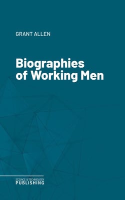 Biographies of Working Men