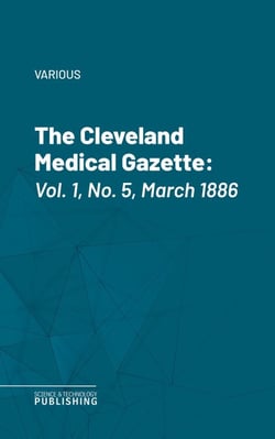 The Cleveland Medical Gazette - Vol. 1, No. 5, March 1886