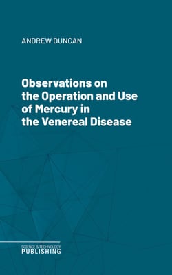 Observations on the Operation and Use of Mercury in the Venereal Disease