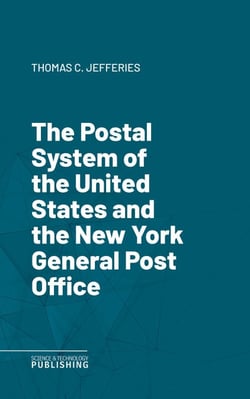 The Postal System of the United States and the New York General Post Office