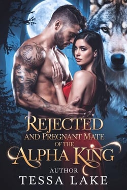 Rejected and Pregnant Mate of the Alpha King - The Alpha King Rejected Mate Trilogy, #2