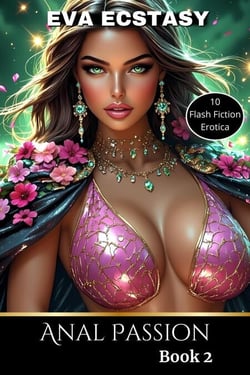 Anal Passion - Book 2 - Flash Erotica - Anal Passion, #2