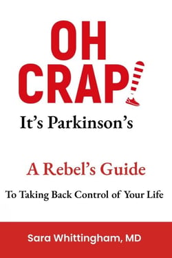 Oh Crap! It's Parkinson's: A Rebel's Guide to Taking Back Control of Your Life - Oh Crap!, #1