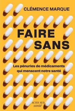 Faire sans : Les pénuries de médicament qui menacent notre santé