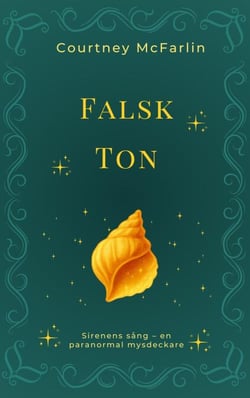 Falsk ton - Sirenens sång – en paranormal mysdeckare, #1
