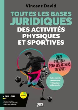 Toutes les bases juridiques des activités physiques et sportives - Guide pratique pour les acteurs du sport