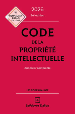 Code de la propriété intellectuelle 2026 26ed - Annoté et commenté