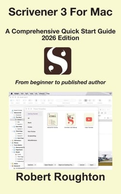 Scrivener 3 For Mac A Comprehensive Quick Start Guide 2026 Edition - From beginner to published author, #1