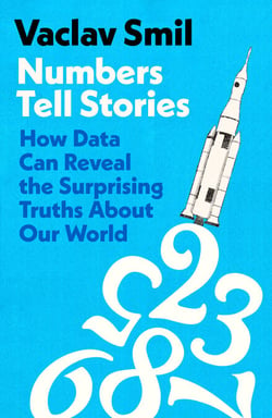 Numbers Tell Stories - How Data Can Reveal the Surprising Truths About Our World from the Bestselling Author