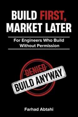 Build First, Market Later: How Engineers Create Breakthrough Innovation Without Permission