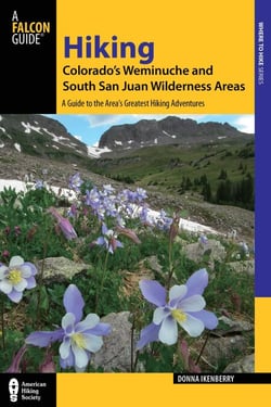 Hiking Colorado's Weminuche and South San Juan Wilderness Areas - A Guide to the Area's Greatest Hiking Adventures