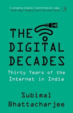 The Digital Decades - Thirty Years of the Internet in India