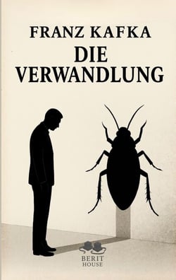 Die Verwandlung - Ein Buch, das jeden Leser verändert, Kafkas Die Verwandlung neu entdecken