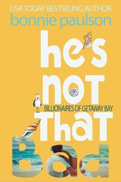 He's Not That Bad - The Billionaires of Getaway Bay, #3