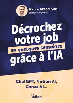 Décrochez votre job en quelques semaines grâce à l’IA - ChatGPT, Notion AI, Canva AI...