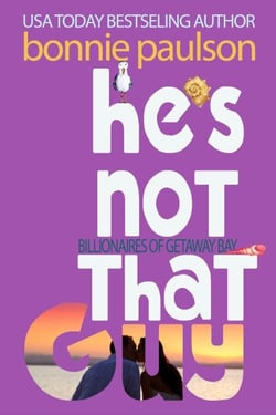He's Not That Guy - The Billionaires of Getaway Bay, #4