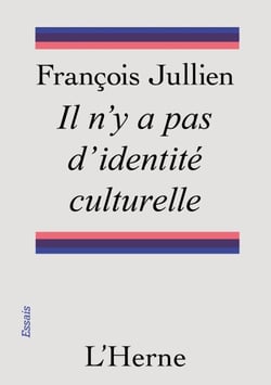 Il n'y a pas d'identité culturelle - Mais nous défendons les ressources d'une culture