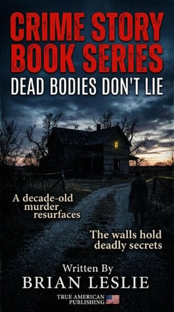 Dead Bodies Don't Lie - Crime Story Book Series, #20