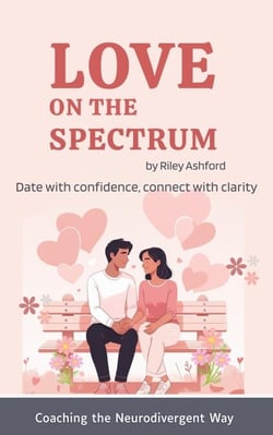 Love on the Spectrum - Coaching the Neurodivergent Way, #2