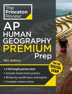 Princeton Review AP Human Geography Premium Prep, 18th Edition - 6 Practice Tests + Digital Practice Online + Content Review
