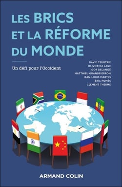 Les BRICS et la réforme du monde - Un défi pour l'Occident