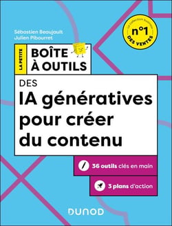 La Petite Boîte à Outils des IA génératives pour créer du contenu - 2e éd. - 35 outils clés en main et 3 plans d'action