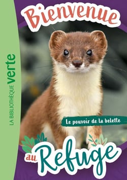Bienvenue au refuge 12 - Le pouvoir de la belette