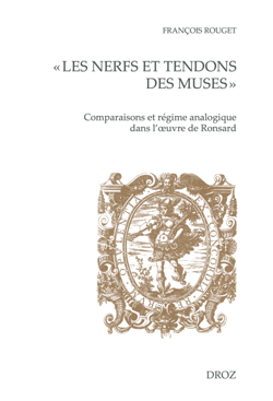 "Les nerfs et tendons des Muses" - Comparaisons et régime analogique dans l'œuvre de Ronsard