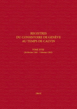 Registres du Consistoire de Genève au temps de Calvin - Tome XIX (19 février 1562 - 4 février 1563)