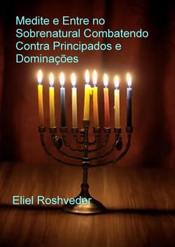Medite e Entre no Sobrenatural Combatendo Contra Principados e Dominações - Cabala e Meditação, #18