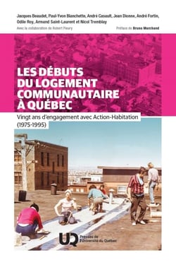 Les débuts du logement communautaire à Québec - Vingt ans d’engagement avec Action-Habitation (1975-1995)