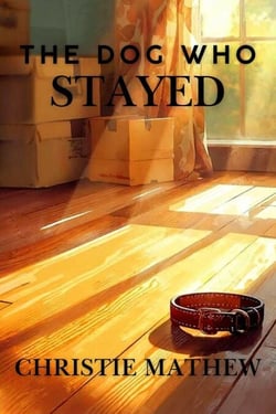 The Dog Who Stayed - Ethan and Rusty series, #2