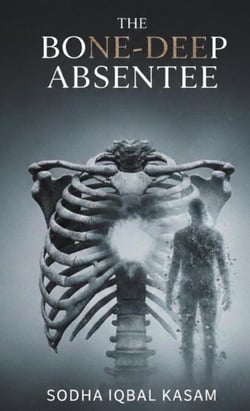 The Bone-Deep Absentee - The Bone-Deep Absenteie, #1