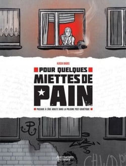 Pour quelques miettes de pain - Tome 1 - Pour quelques miettes de pain