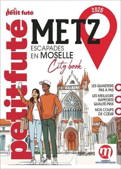 Guide Metz 2026 Petit Futé: Escapades en Moselle