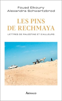 Les Pins de Rechmaya. Lettres de Palestine et d'ailleurs