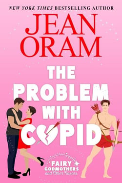 The Problem with Cupid: A Valentine's Day Road Trip Rom-Com - Fairy Godmothers and Other Fiascos, #3