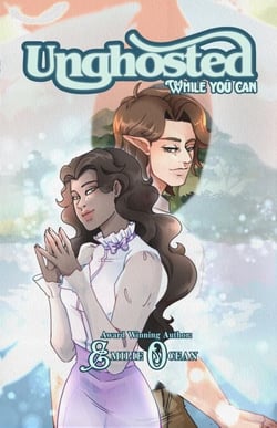 Unghosted - A While You Can Novella
