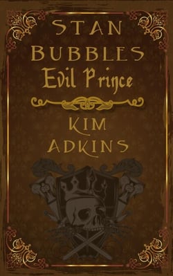 Stan Bubbles, Evil Prince - Evil Overlord Trilogy, #2