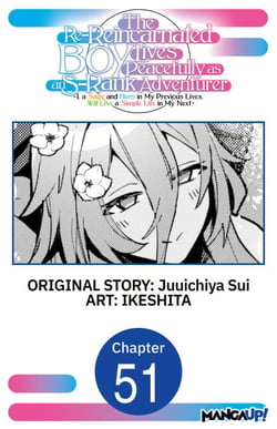 The Re-Reincarnated Boy Lives Peacefully as an S-Rank Adventurer ~ I, a Sage and Hero in My Previous Lives, Will Live a Simple Life in My Next ~ #051