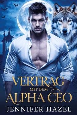 Vertrag Mit Dem Alpha CEO - Die Alpha-Imperium-Serie Abgelehnte Gefährten, #2